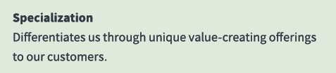 Specialization Differentiates us through unique value-creating offerings to our customers.